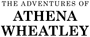 The Adventures of Athena Wheatley